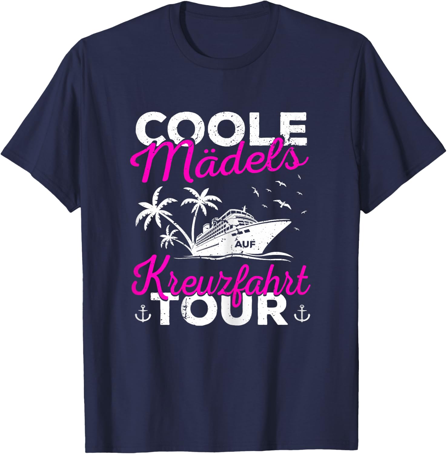 Mädels auf Kreuzfahrt Frauen Kreuzfahrtschiff Schiffsreise T-Shirt - T-Shirt | Navy