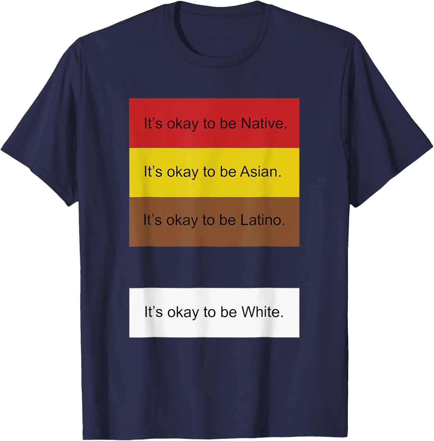 It's Okay to Be Native Asian Latino and White Funny T-Shirt - T-Shirt | Navy