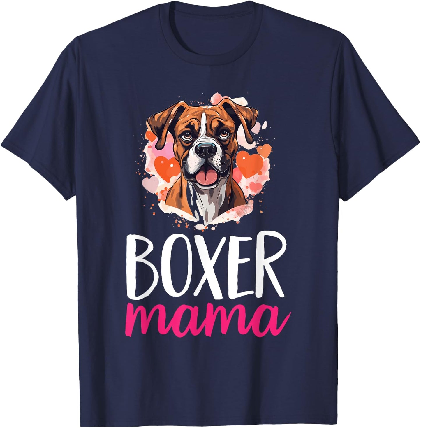 Boxer Dog Breed Pet - Boxer Mama T-Shirt - T-Shirt | Navy
