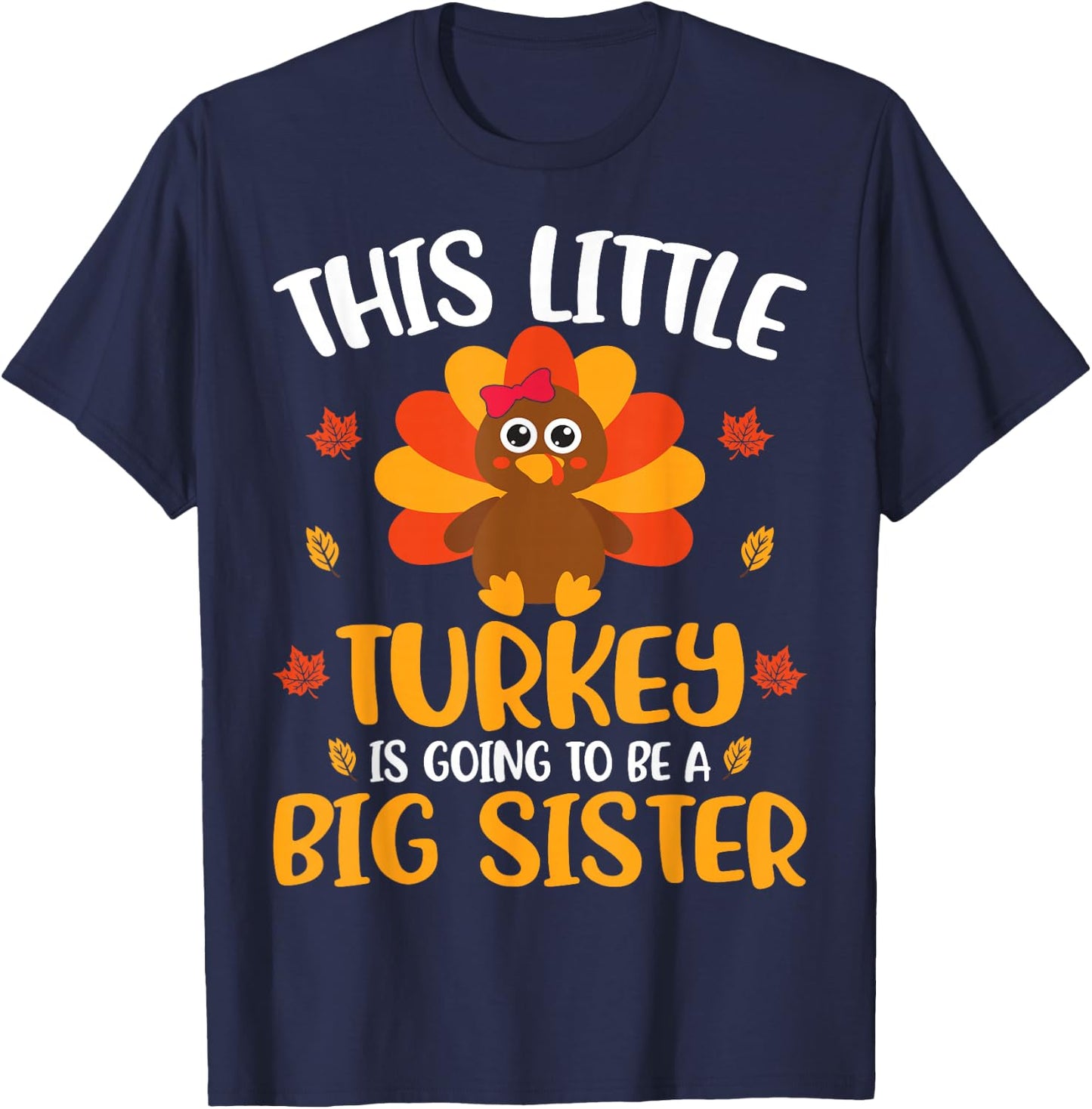 Big Sister Pregnancy Announcement Thanksgiving Turkey T-Shirt - T-Shirt | Navy