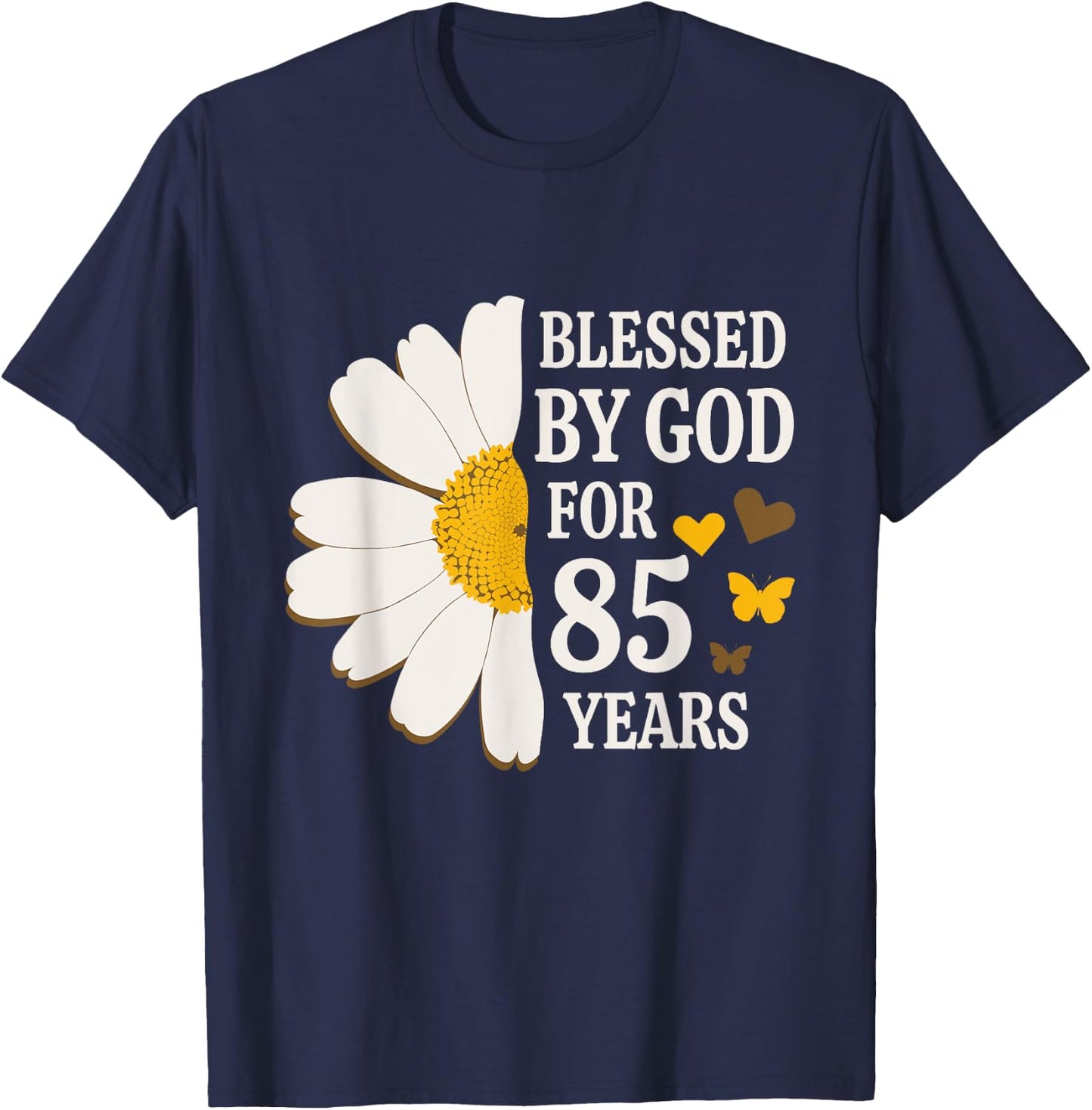 Blessed By God For 85 Years Old 85th Birthday Daisy Flower T-Shirt - T-Shirt | Navy