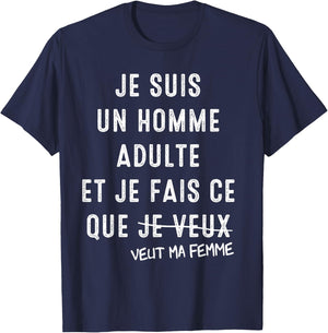 I'm An Adult Man And I Do What My Wife Wants T-Shirt - T-Shirt | Navy