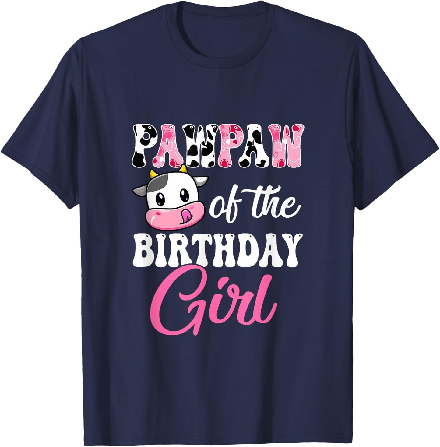 Pawpaw Of The Birthday Girl Farm Cow 1St Birthday Girl T-Shirt - T-Shirt | Navy