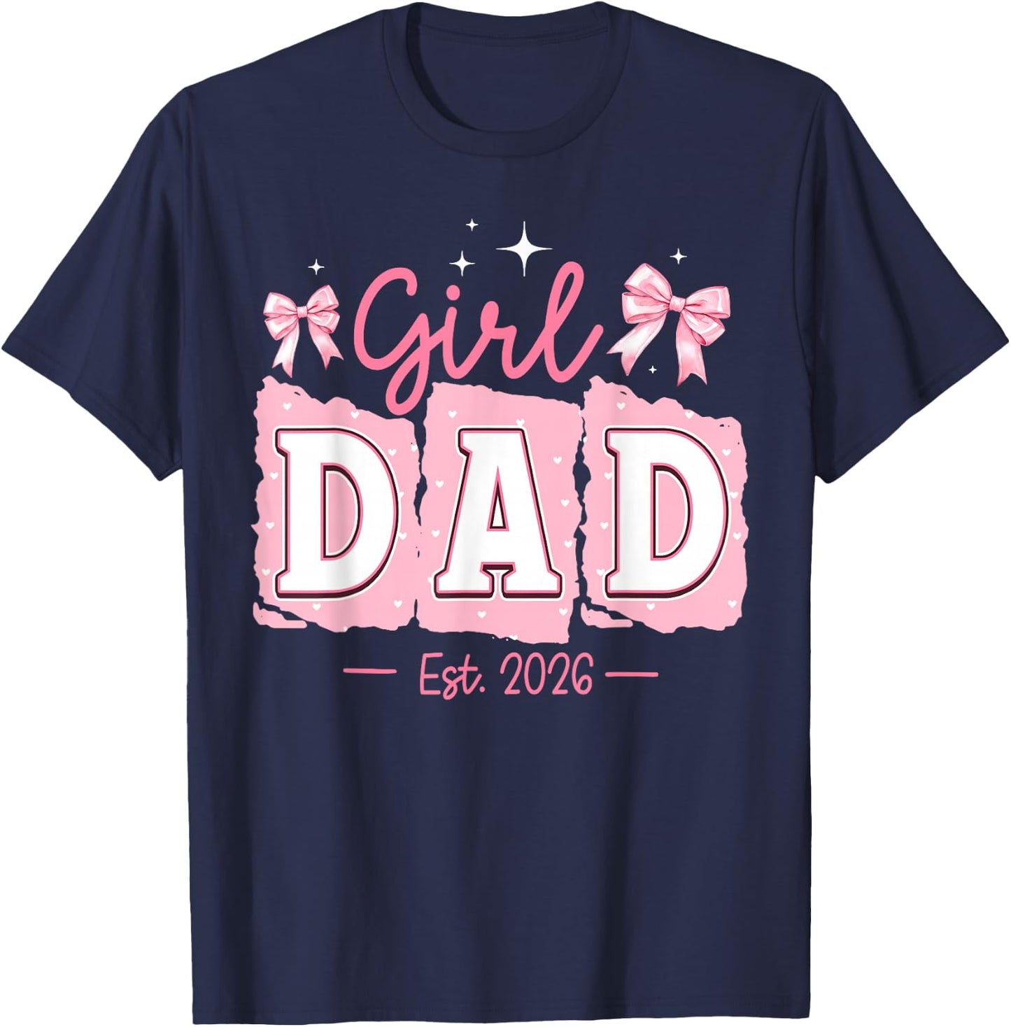 Soon to Be Daddy of Baby Girl 2026 Proud New Daddy Father T-Shirt - T-Shirt | Navy