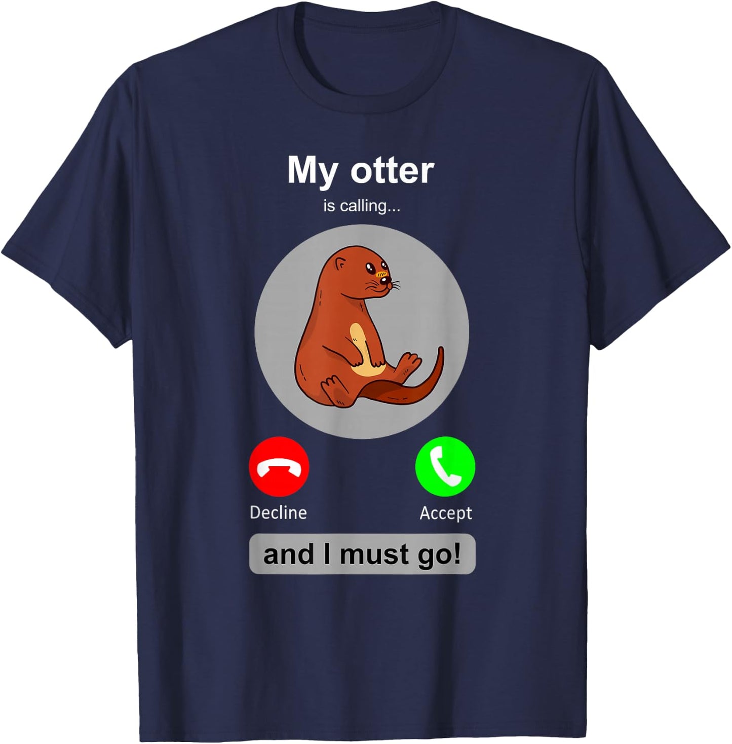 Funny Otter Shirt Phone Screen Otter Calling Otters T-Shirt - T-Shirt | Navy
