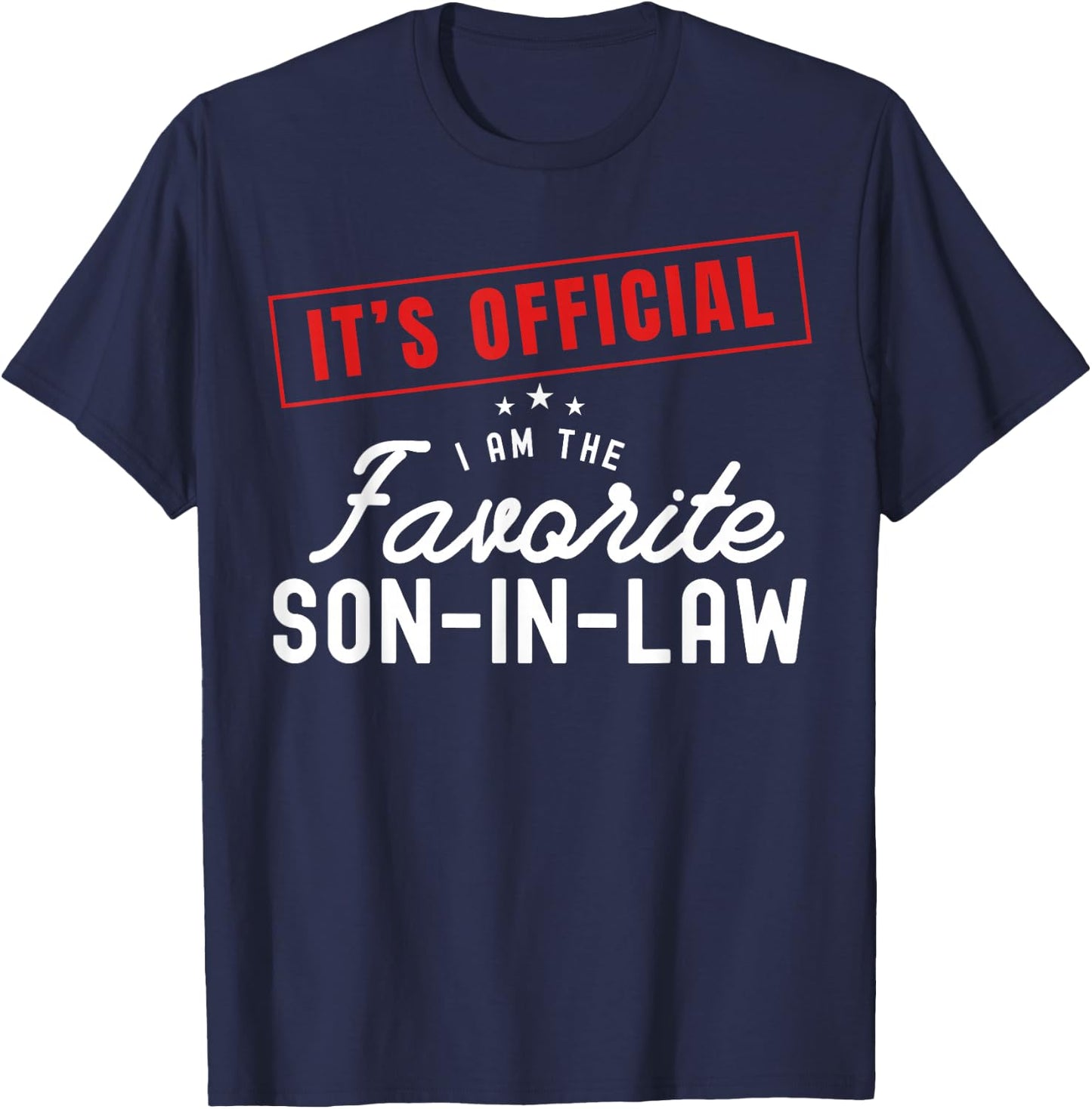 It's Official I'm The Favorite Son In Law Vintage T-Shirt - T-Shirt | Navy