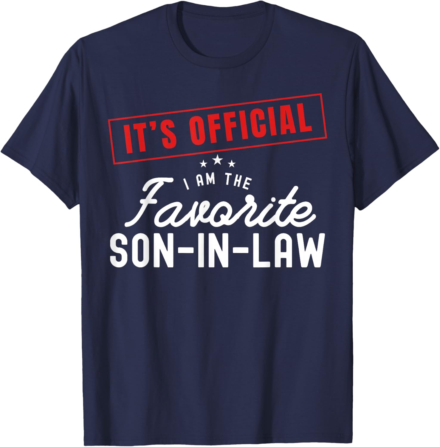 It's Official I'm The Favorite Son In Law Vintage T-Shirt - T-Shirt | Navy