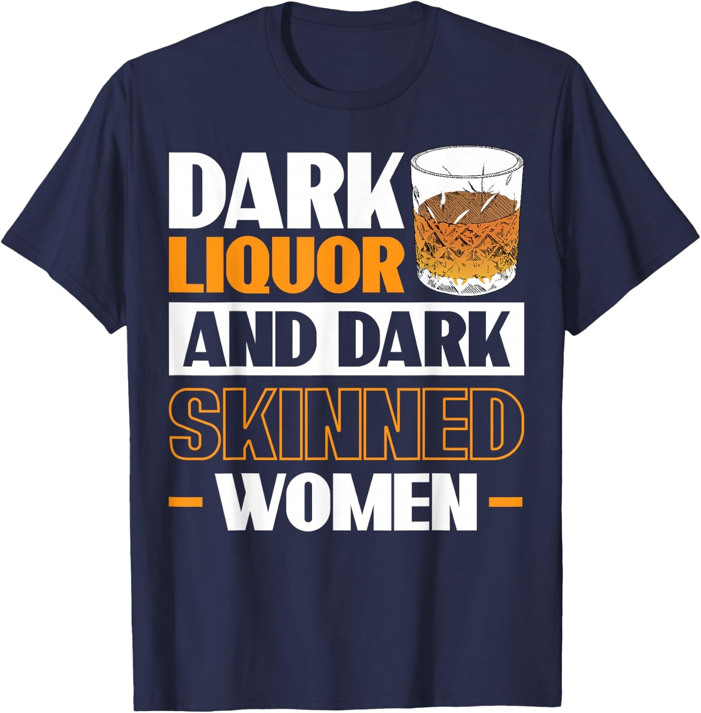 Dark Liquor & Dark Skinned Women T-Shirt - T-Shirt | Navy