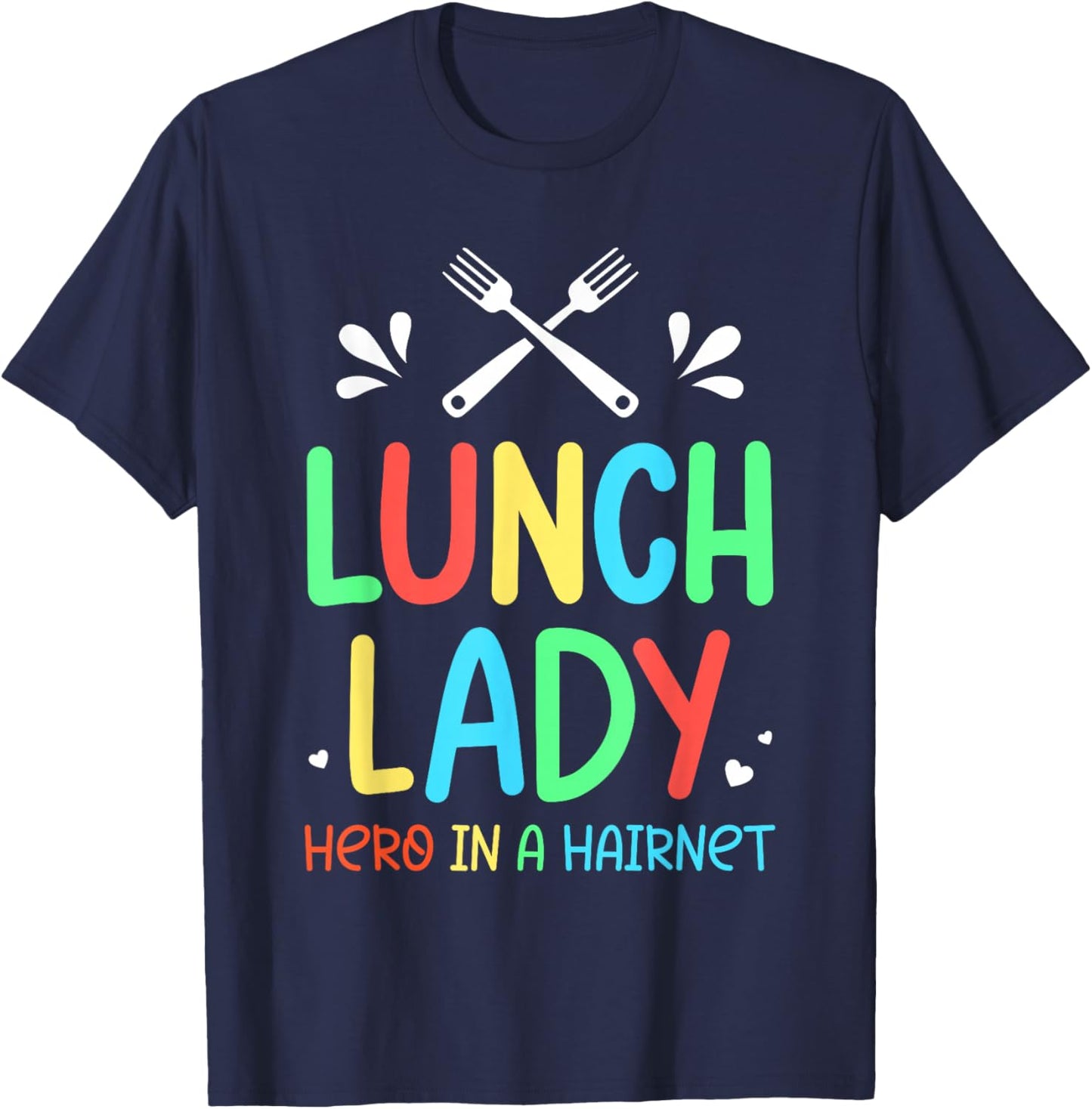 Lunch Lady Hero In A Hairnet Ladies School Cafeteria Worker T-Shirt - T-Shirt | Navy