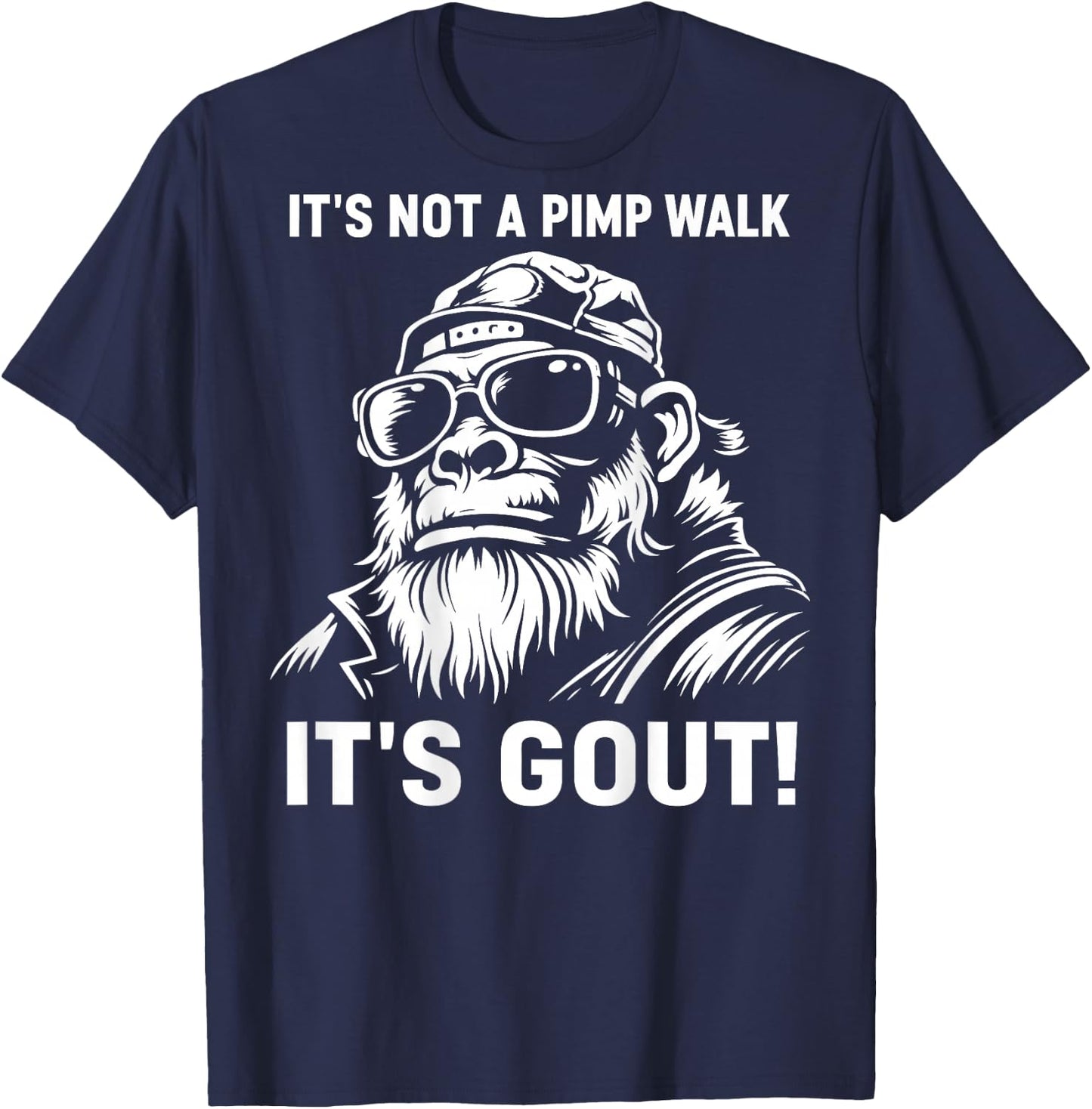 It's Not A Pimp Walk It's Gout (On Back) T-Shirt - T-Shirt | Navy