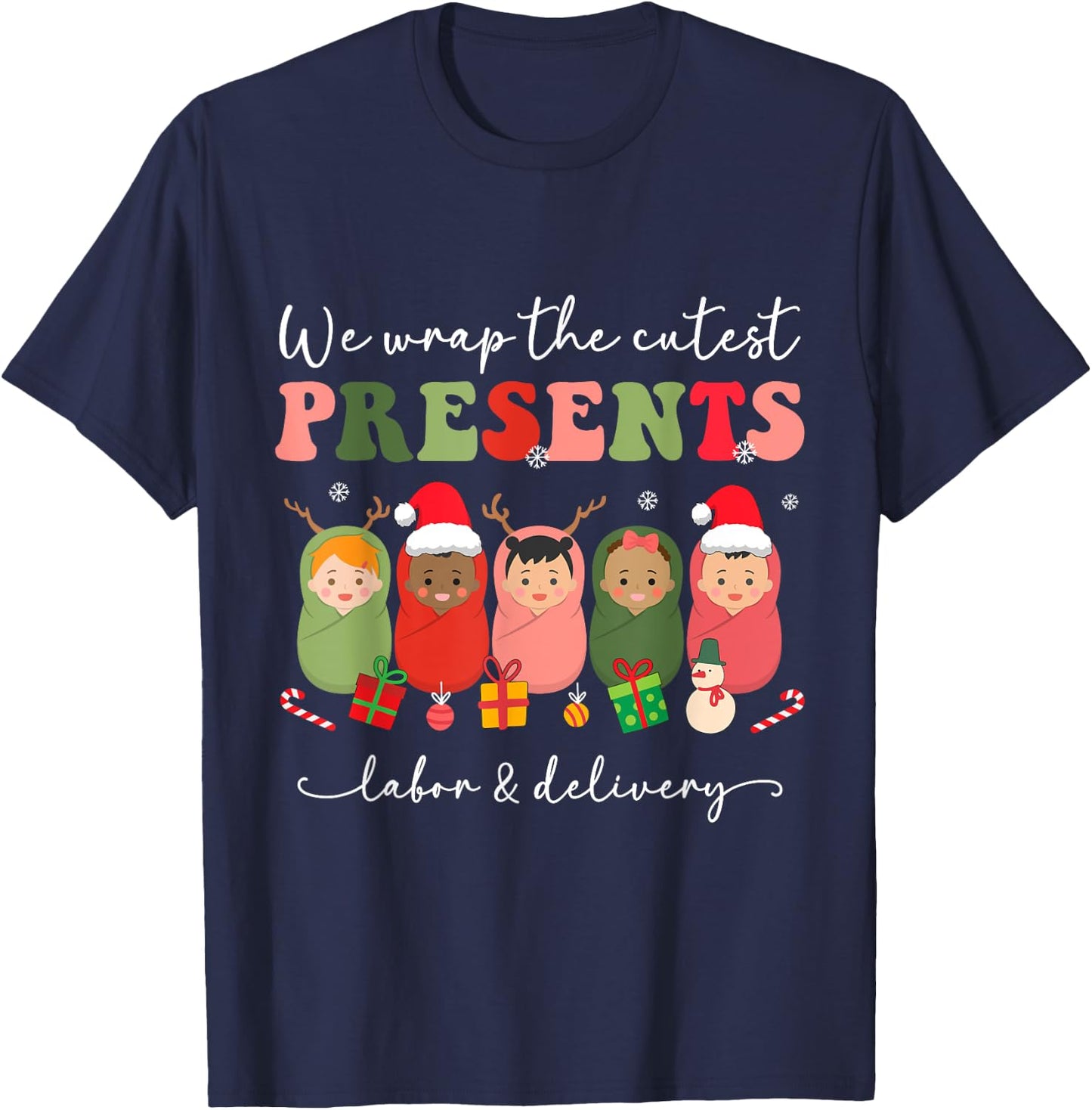 We Wrap Cutest Presents Labor & Delivery L&D Nurse Christmas T-Shirt - T-Shirt | Navy