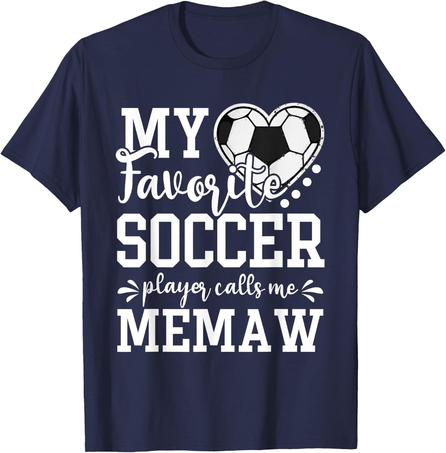 My Favorite Soccer Player Calls Me Memaw Soccer Lover T-Shirt - T-Shirt | Navy