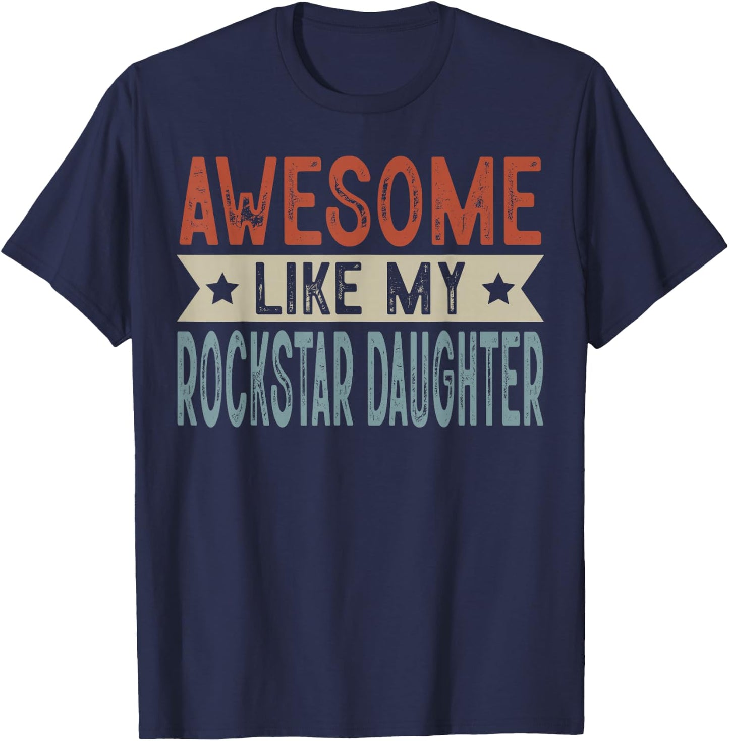 Awesome Like My Rockstar Daughter Retro Aesthetic Graphic T-Shirt - T-Shirt | Navy