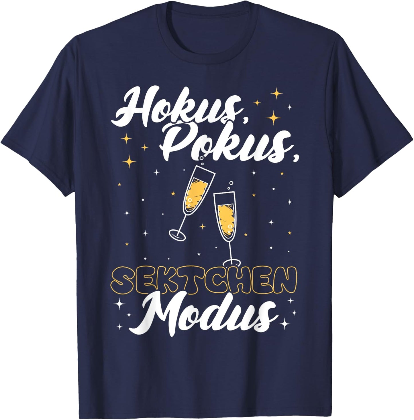 Hokus, Pokus Sektchen Modus! Sekt Spruch Prosecco Genießer T-Shirt - T-Shirt | Navy