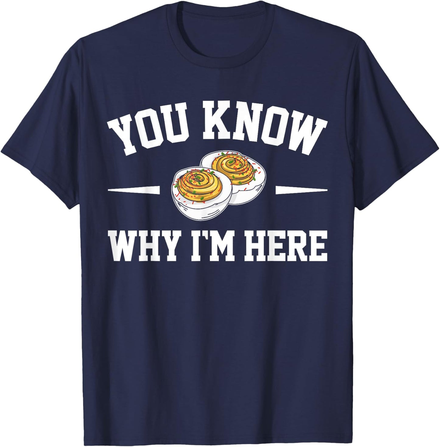 Thanksgiving You Know Why I'm Here Funny Deviled Egg T-Shirt - T-Shirt | Navy