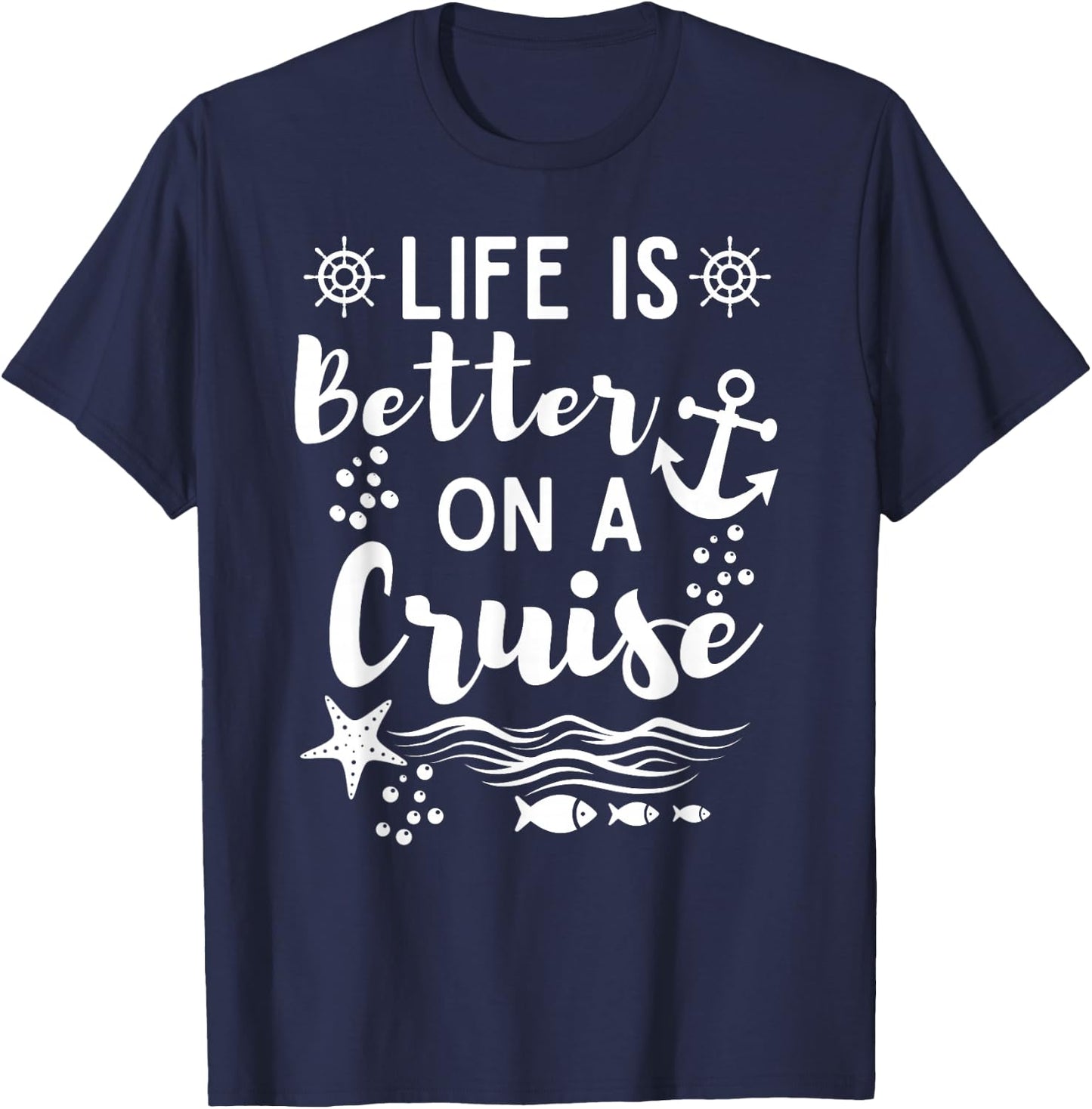 Life Is Better On A Cruise Ship Graphic For Family Cruiser T-Shirt - T-Shirt | Navy