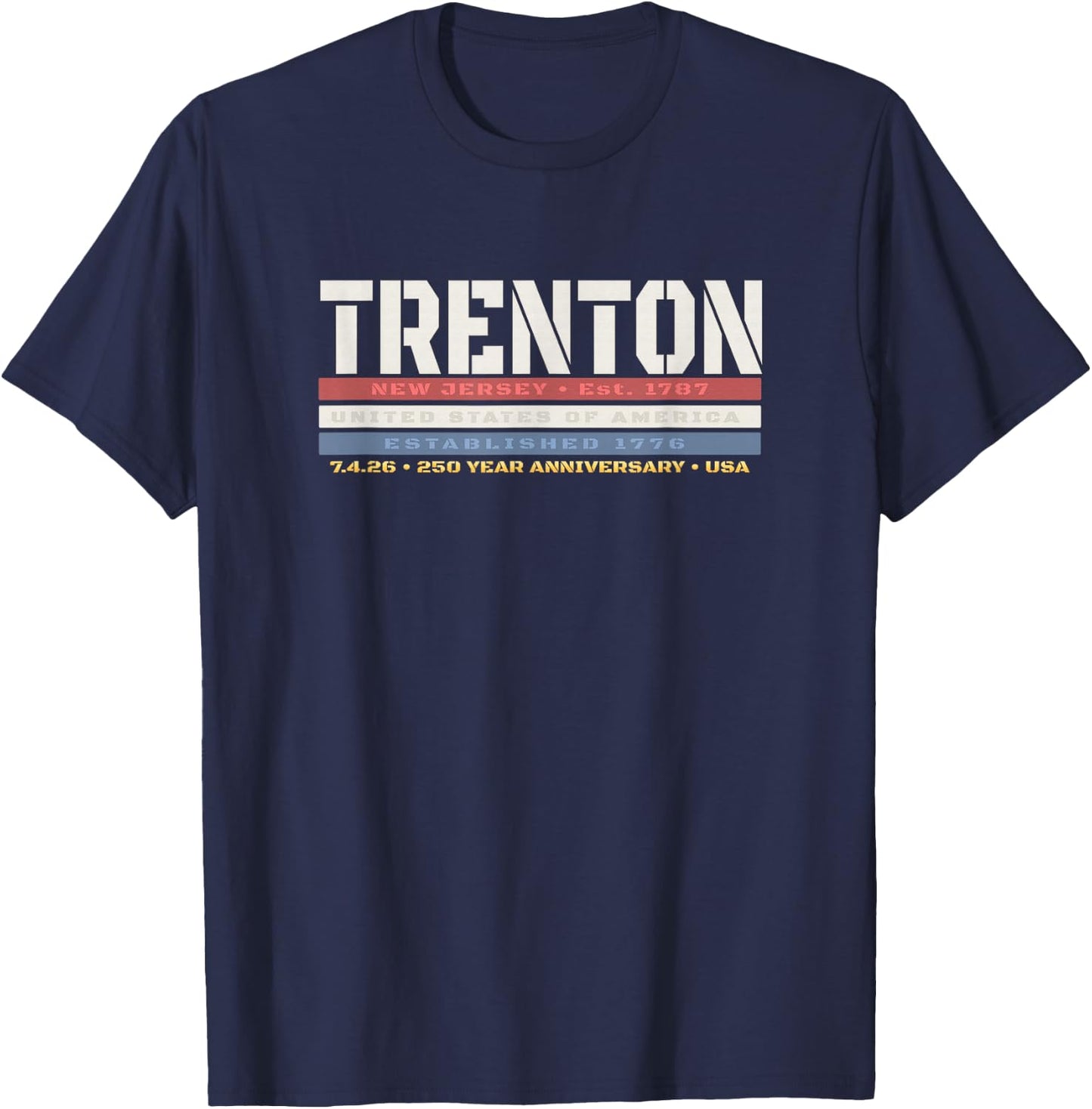 Trenton New Jersey 1776 USA Patriotic 250 Year Anniversary T-Shirt - T-Shirt | Navy
