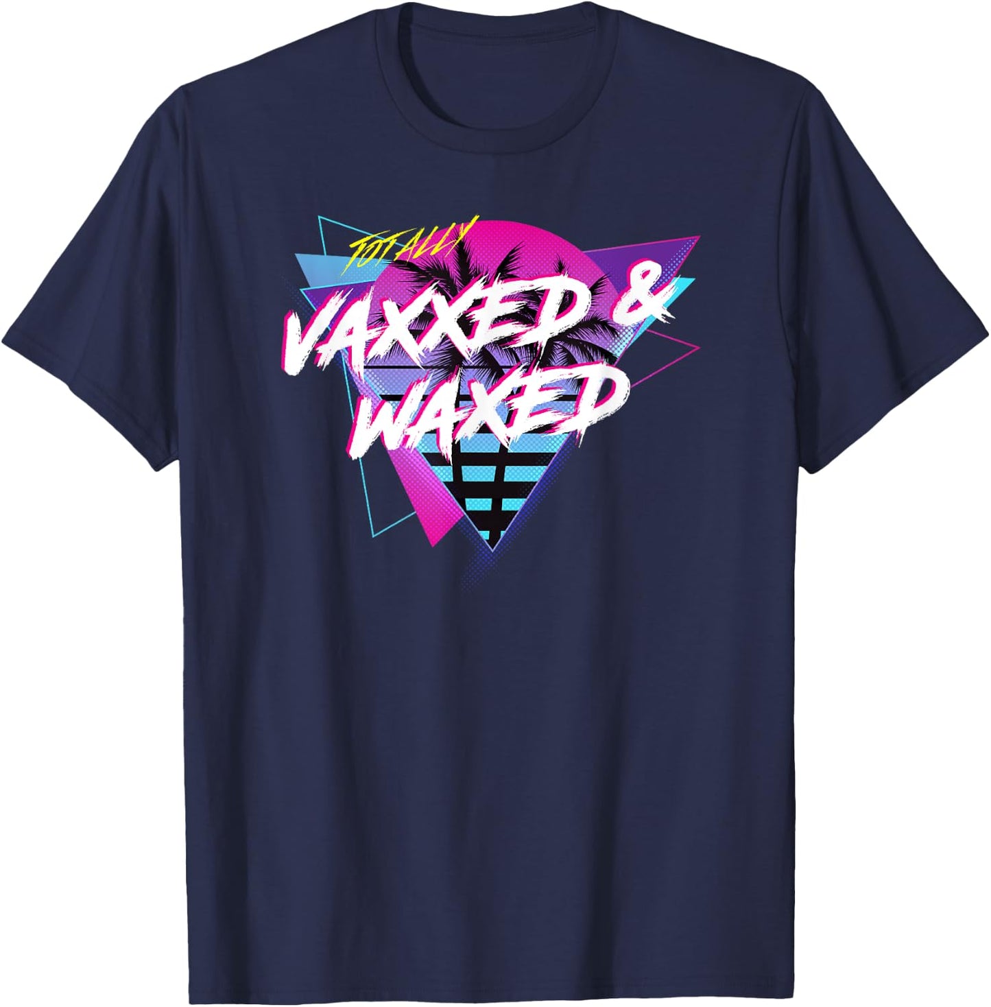 Fully Vaccinated Vaxxed And Waxed T-Shirt - T-Shirt | Navy