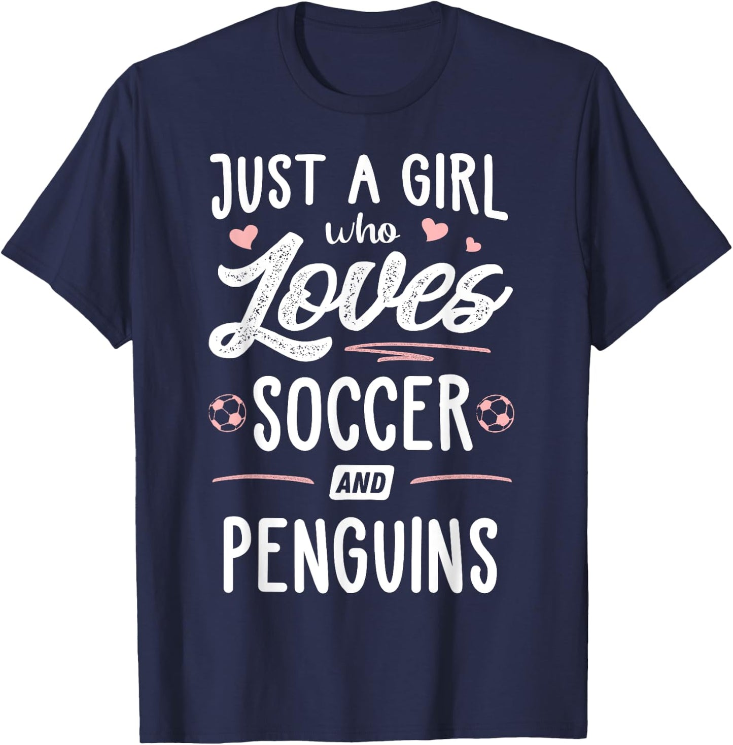 Just A Girl Who Loves Soccer And Penguins Gift Women T-Shirt - T-Shirt | Navy