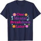 One Mental Breakdown Later Funny Sarkastic Mental Health T-Shirt - T-Shirt | Navy