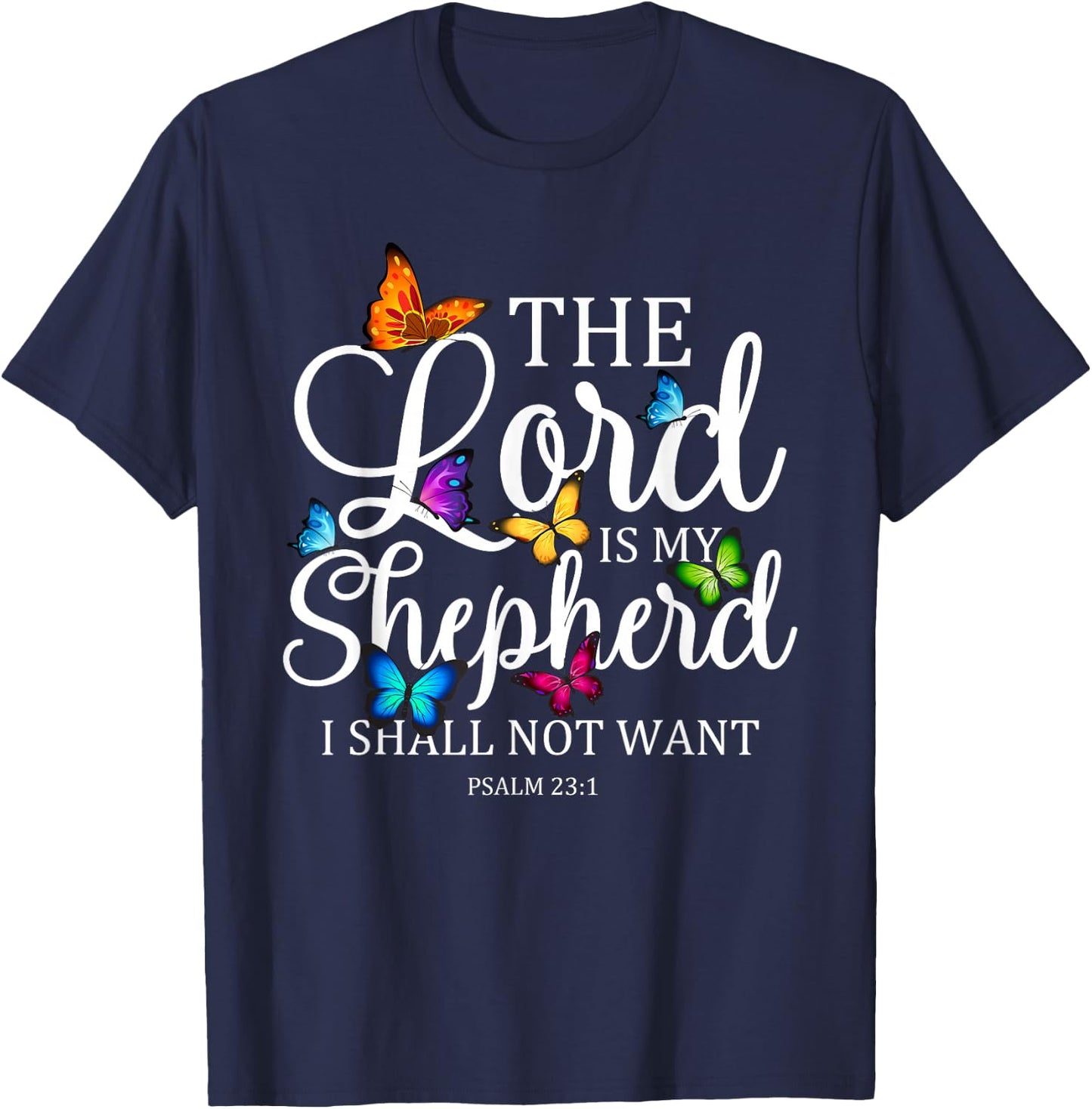 The Lord is My Shepherd Butterfly Art - Psalm 23:1 Religious T-Shirt - T-Shirt | Navy