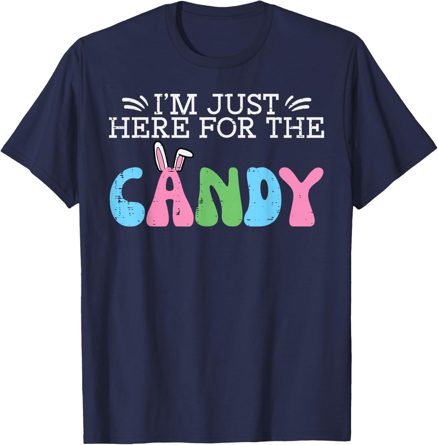 Easter Just Here For Candy Funny Girls Boys Kids Toddler T-Shirt - T-Shirt | Navy