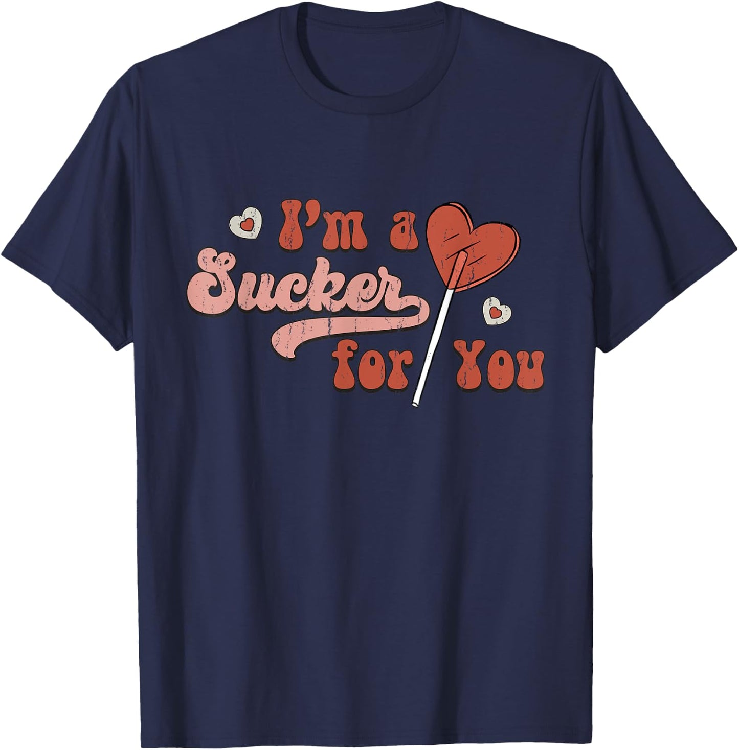 Retro Im A Sucker For You Couple Matching Valentine Clothing T-Shirt - T-Shirt | Navy