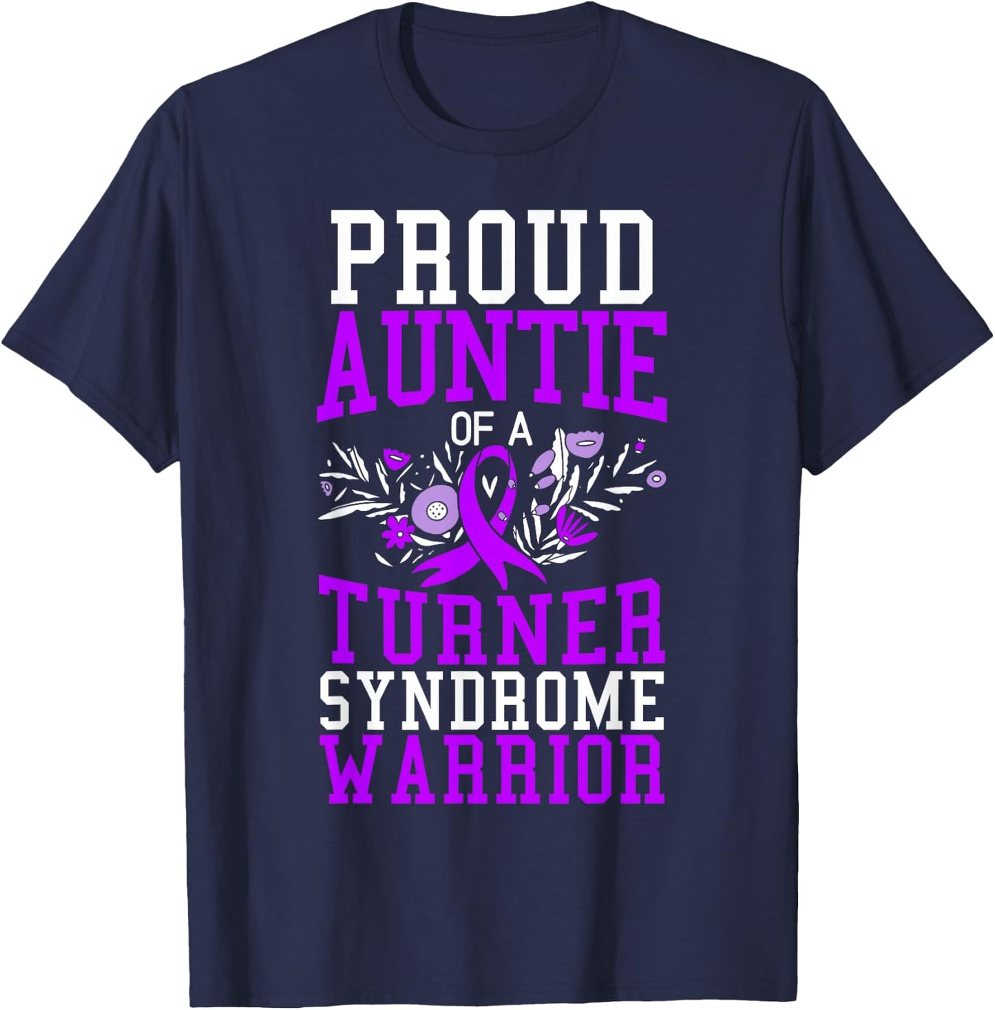 Proud Auntie Of A Turner Syndrome Warrior Support Squad T-Shirt - T-Shirt | Navy