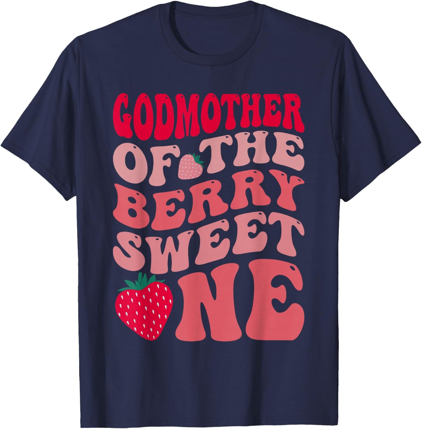 Godmother of The Berry Sweet One Strawberry First Birthday T-Shirt - T-Shirt | Navy