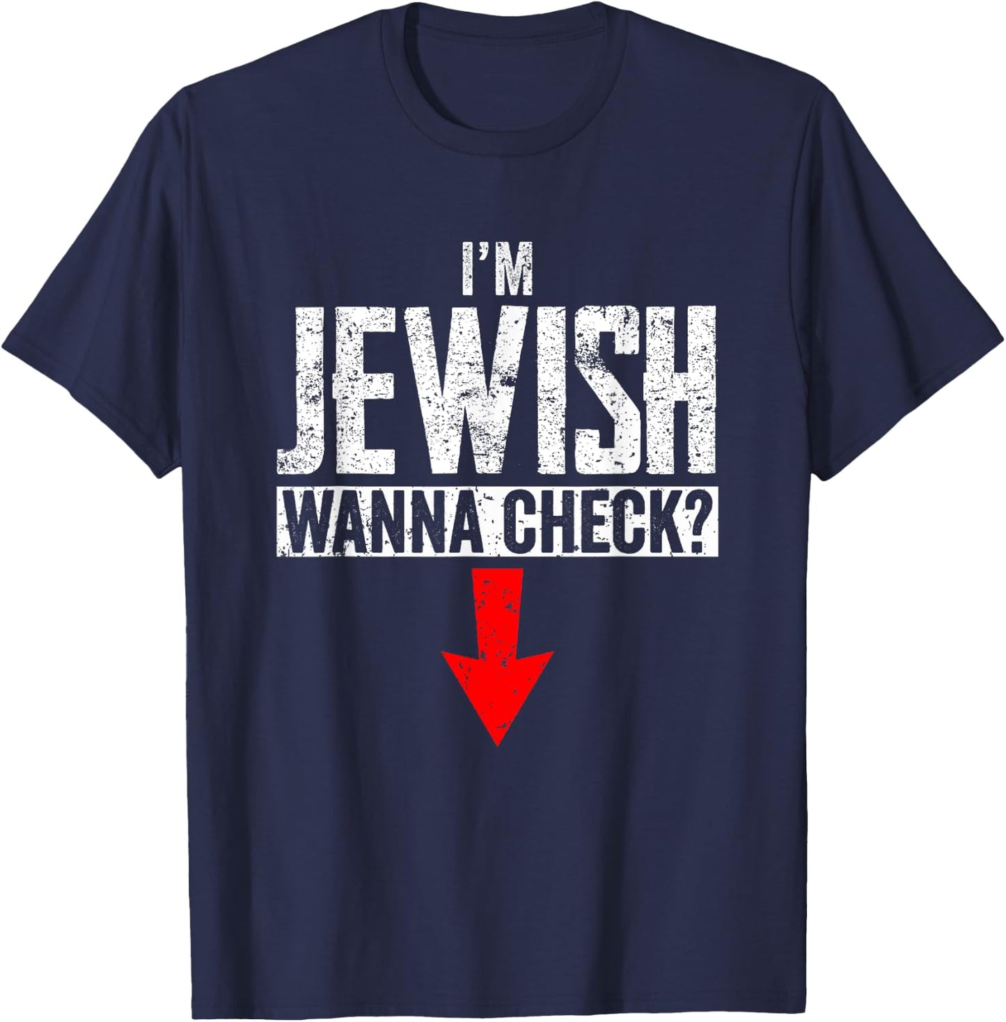 I'm Jewish Wanna Check Funny Jewish Circumcision T-Shirt - T-Shirt | Navy
