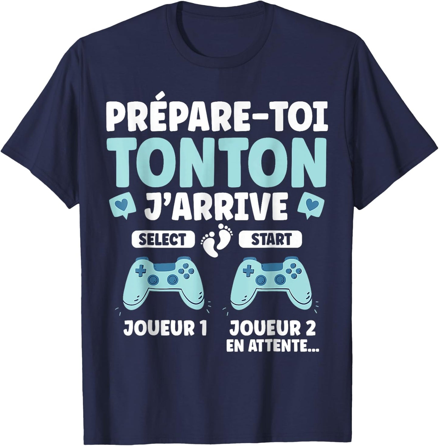 Male Gamer Announcement Pregnancy Prepare Toi Tonton J'arrive , Black, S T-Shirt - T-Shirt | Navy