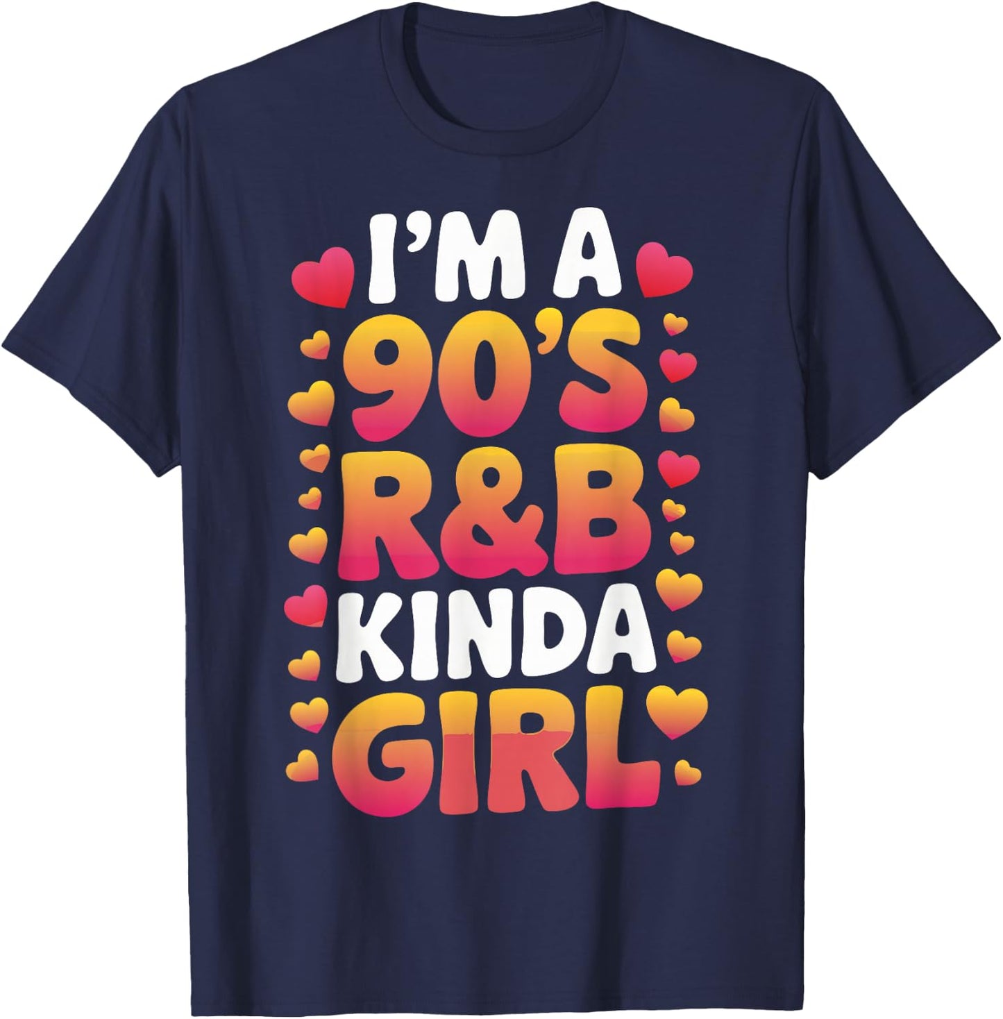 I'm a 90's R&b Kinda Girl T-Shirt - T-Shirt | Navy