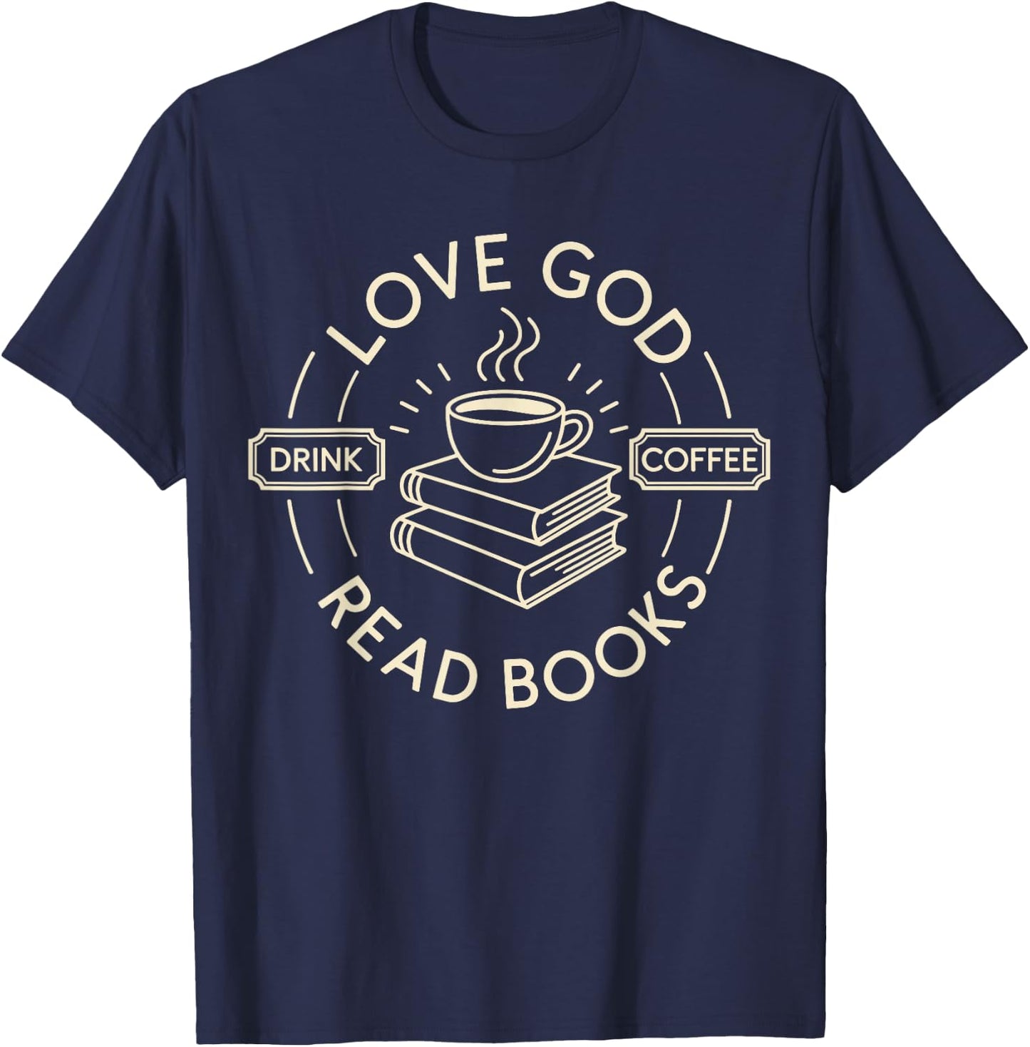 Love God Drink Coffee Read Books Christian T-Shirt - T-Shirt | Navy