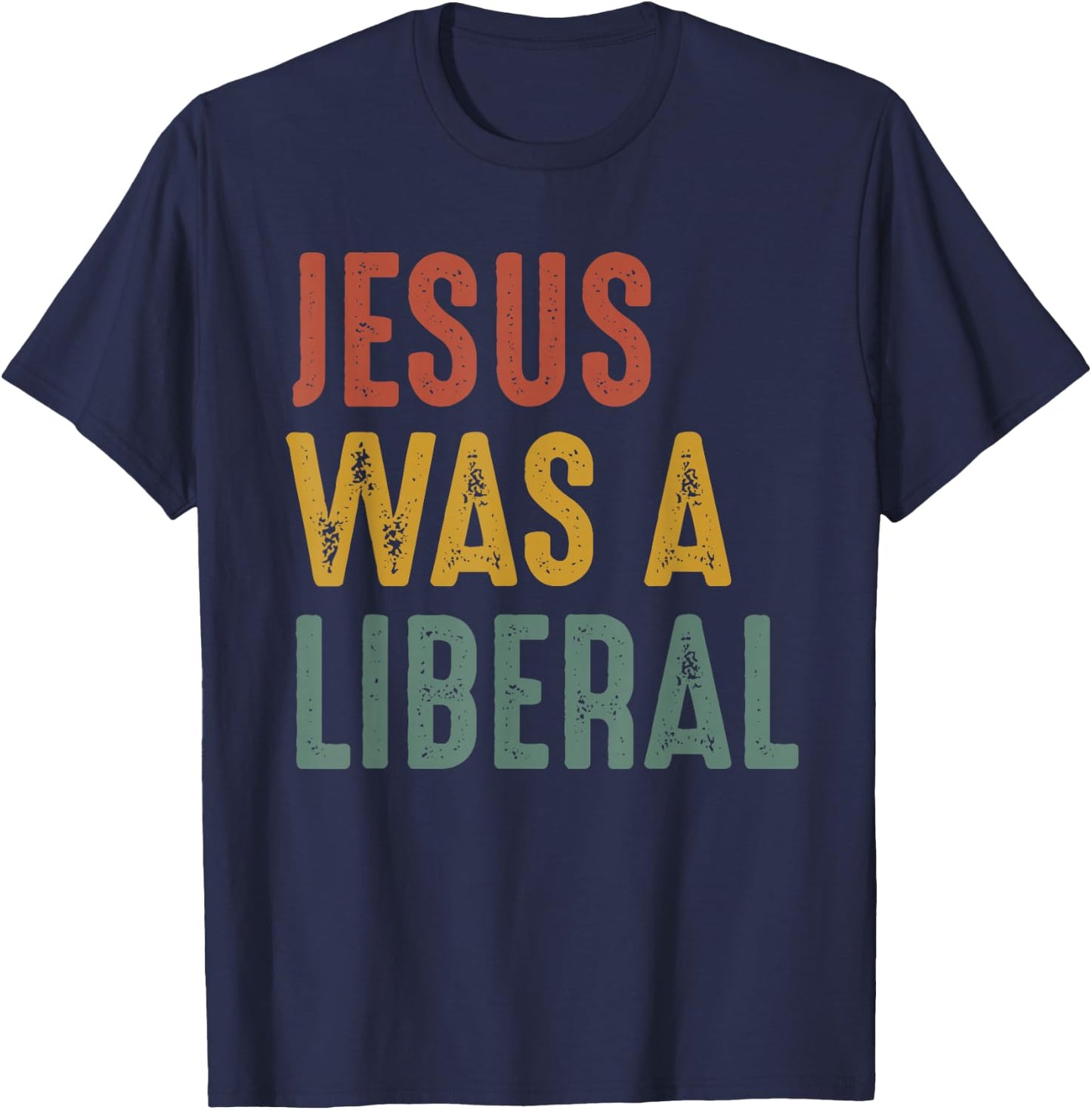 Vintage Christian Democrat Jesus Was A Liberal T-Shirt - T-Shirt | Navy