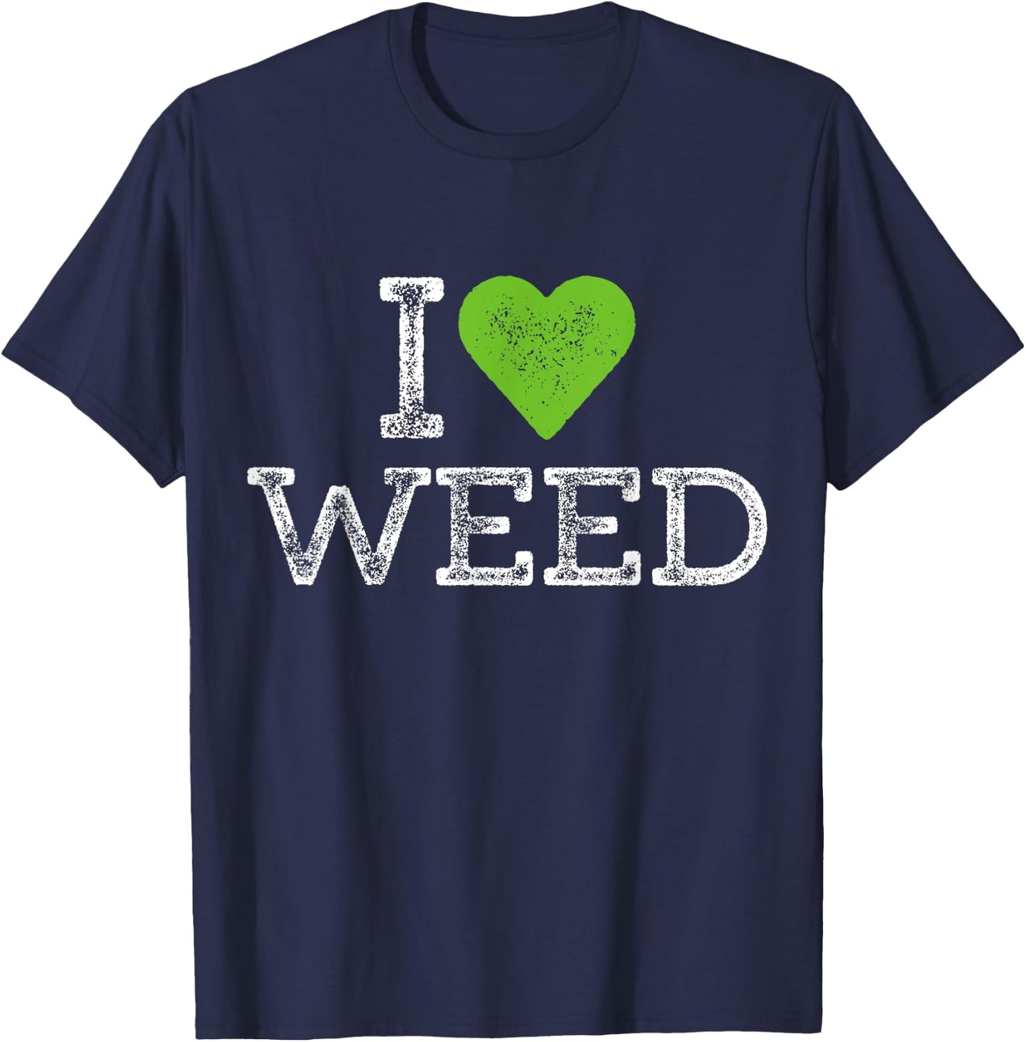 I Love Weed Outfit 420 Humor Green Colored Heart Stoner T-Shirt - T-Shirt | Navy
