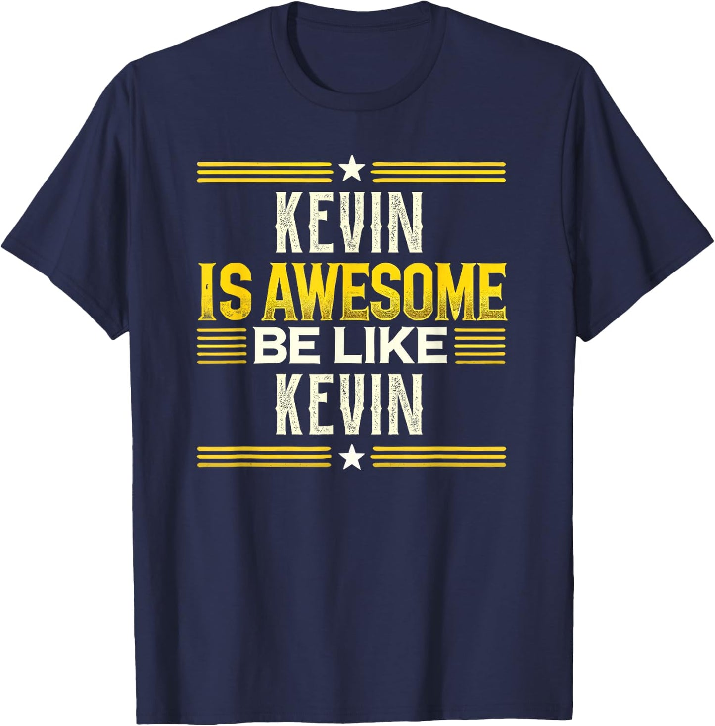 KEVIN Is Awesome Be Like KEVIN Name KEVIN T-Shirt - T-Shirt | Navy