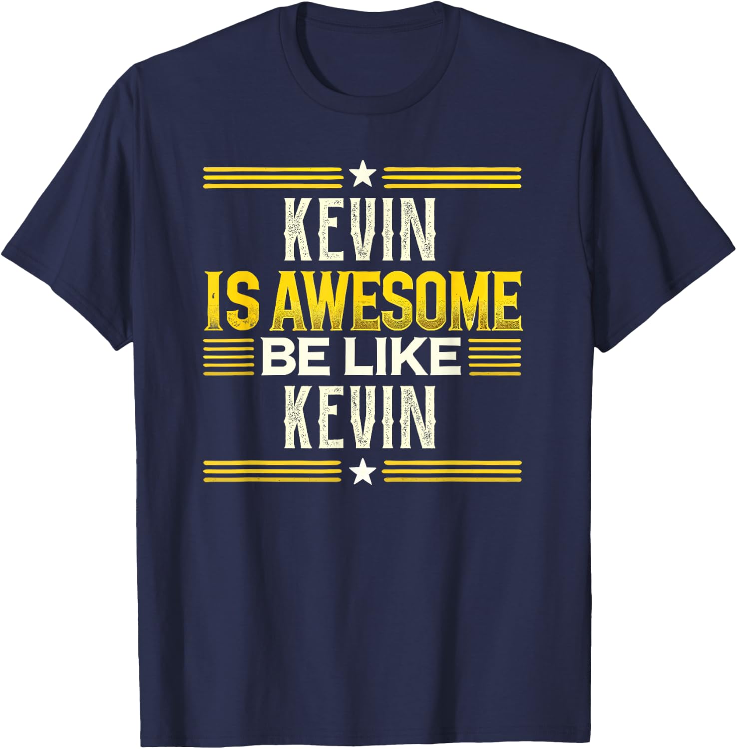 KEVIN Is Awesome Be Like KEVIN Name KEVIN T-Shirt - T-Shirt | Navy