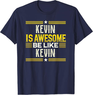 KEVIN Is Awesome Be Like KEVIN Name KEVIN T-Shirt - T-Shirt | Navy