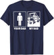 SXS UTV Your Dad My Dad Offroad Racing Adventure Fathers T-Shirt - T-Shirt | Navy