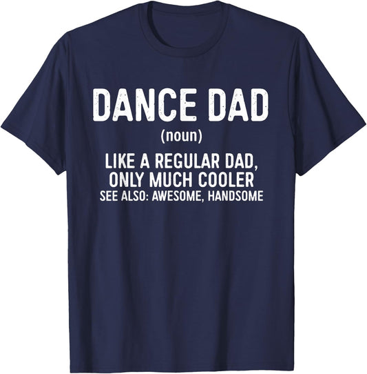Dance Dad Definition Shirt Men Dancer Fathers Day T-Shirt - T-Shirt | Navy