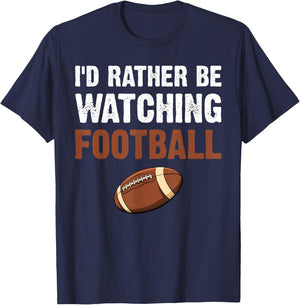I'd Rather Be Watching Football T-Shirt - T-Shirt | Navy