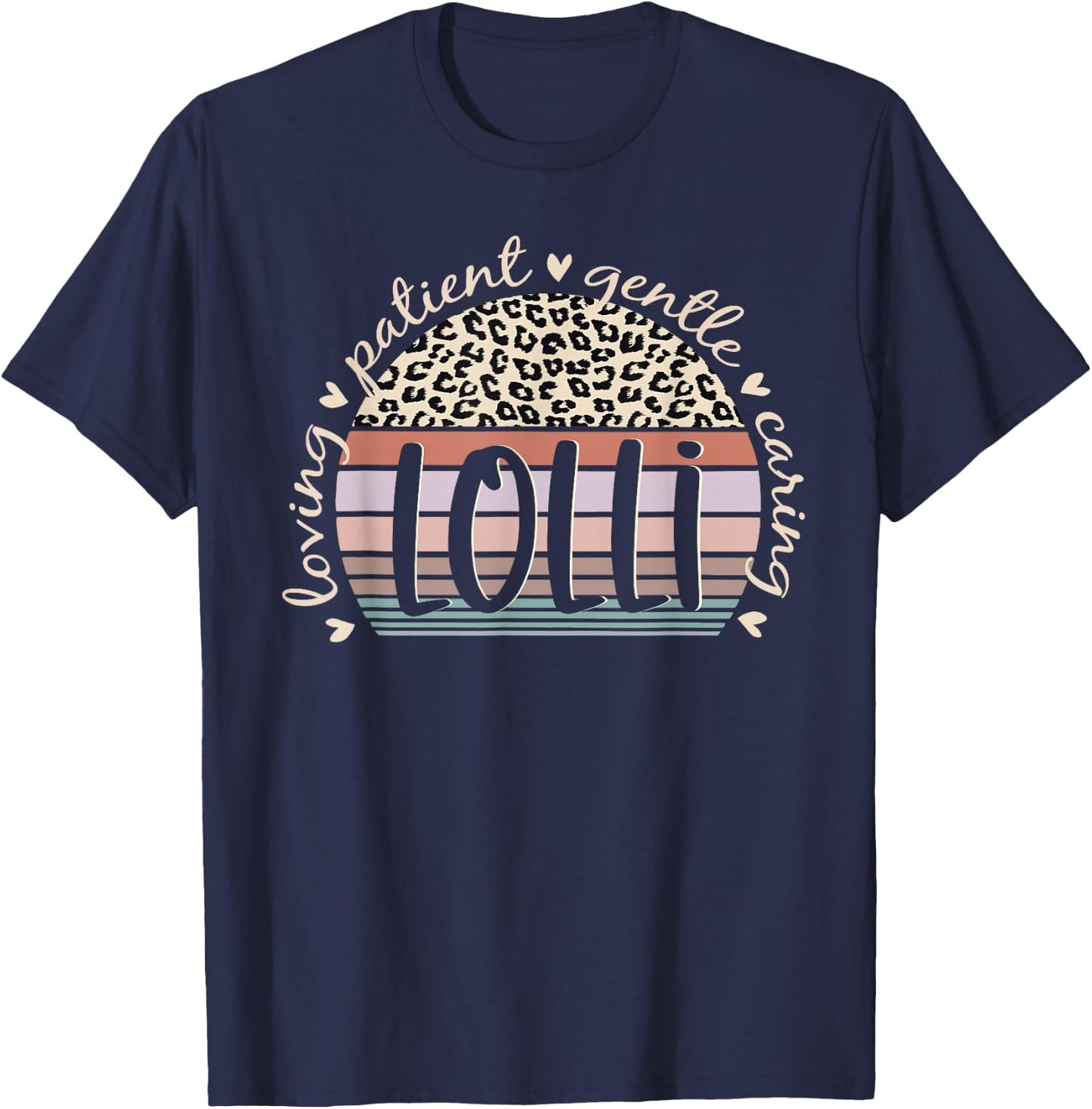 Lolli Loving Patient Gentle Caring Lolli Mother's Day T-Shirt - T-Shirt | Navy