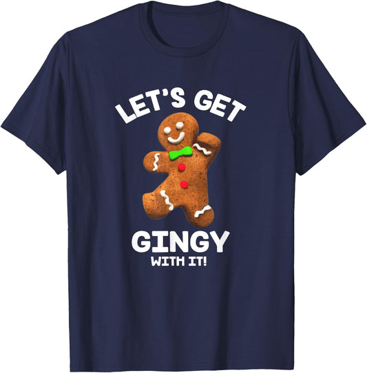Let's Get Gingy with it Funny Gingerbread Man Christmas T-Shirt - T-Shirt | Navy