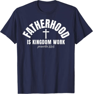 Fatherhood is Kingdom Work Christian Dad Men Father's Day T-Shirt - T-Shirt | Navy