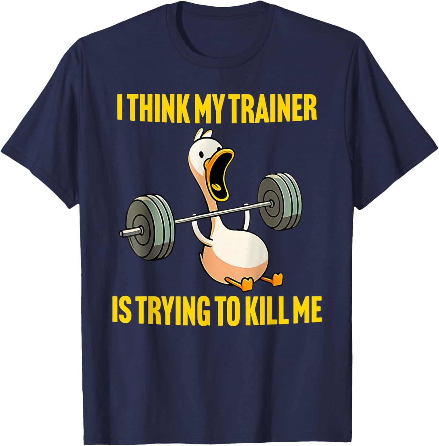 I Think My Trainer Is Trying To Kill Me Funny Workout Gym T-Shirt - T-Shirt | Navy