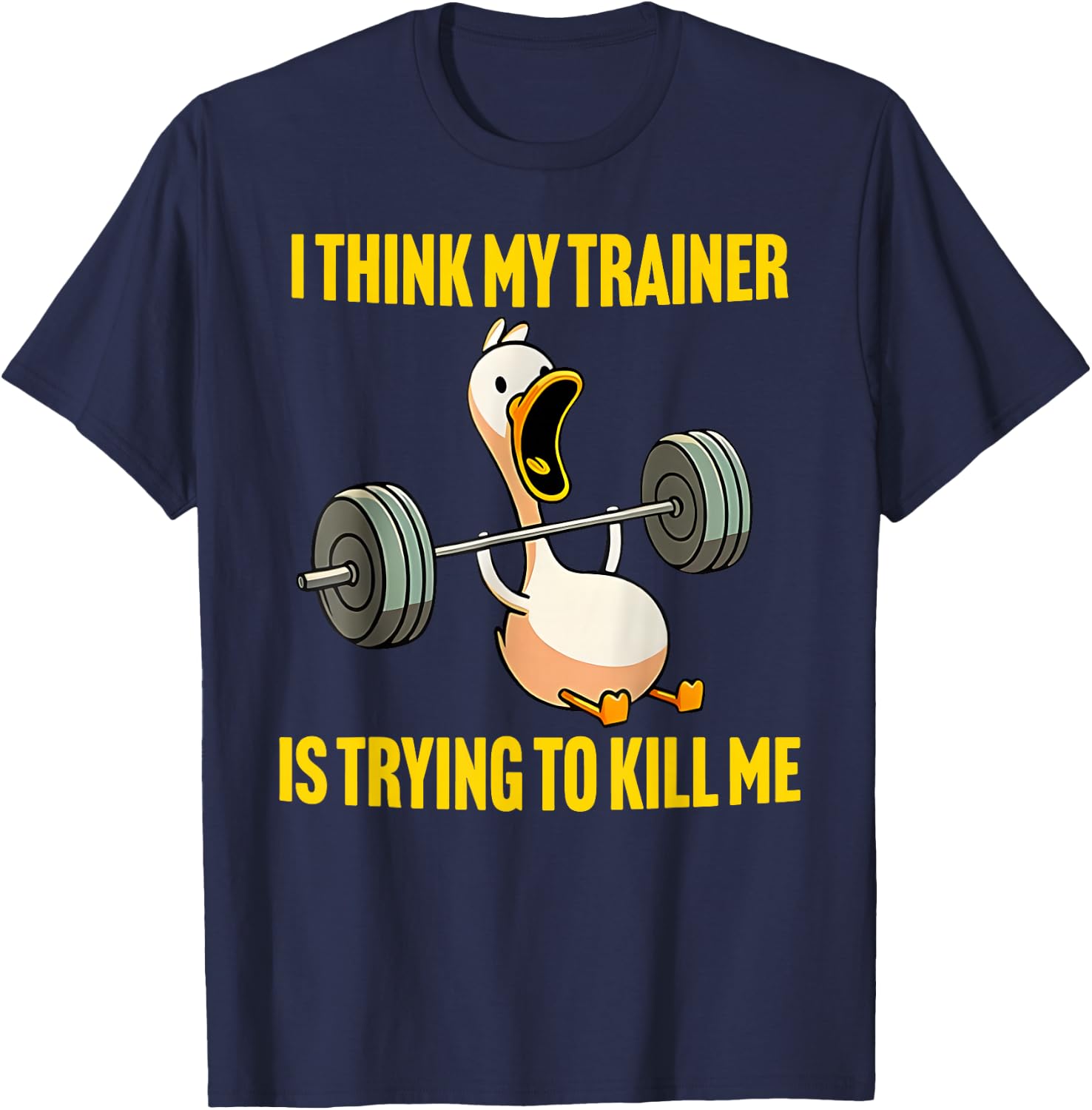 I Think My Trainer Is Trying To Kill Me Funny Workout Gym T-Shirt - T-Shirt | Navy