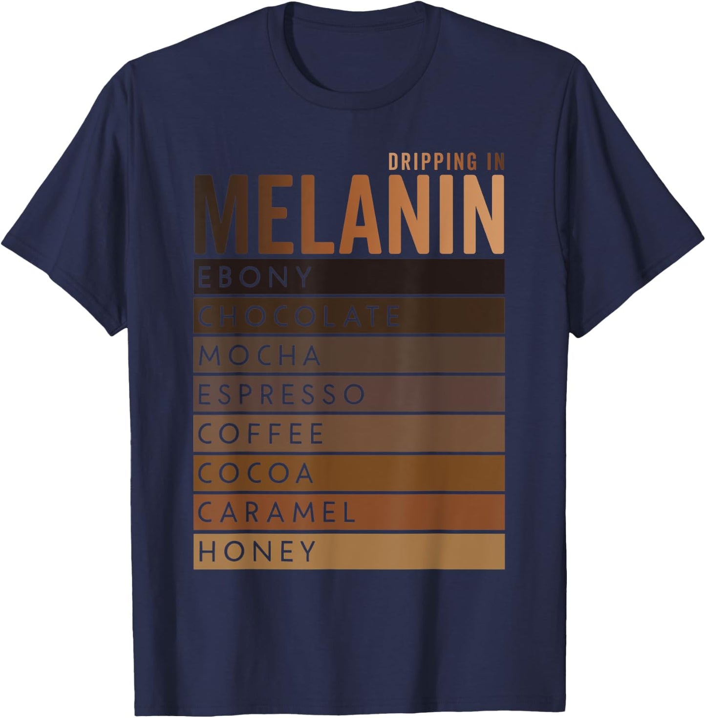 Drippin in Melanin Black Pride History Month Men Women T-Shirt - T-Shirt | Navy