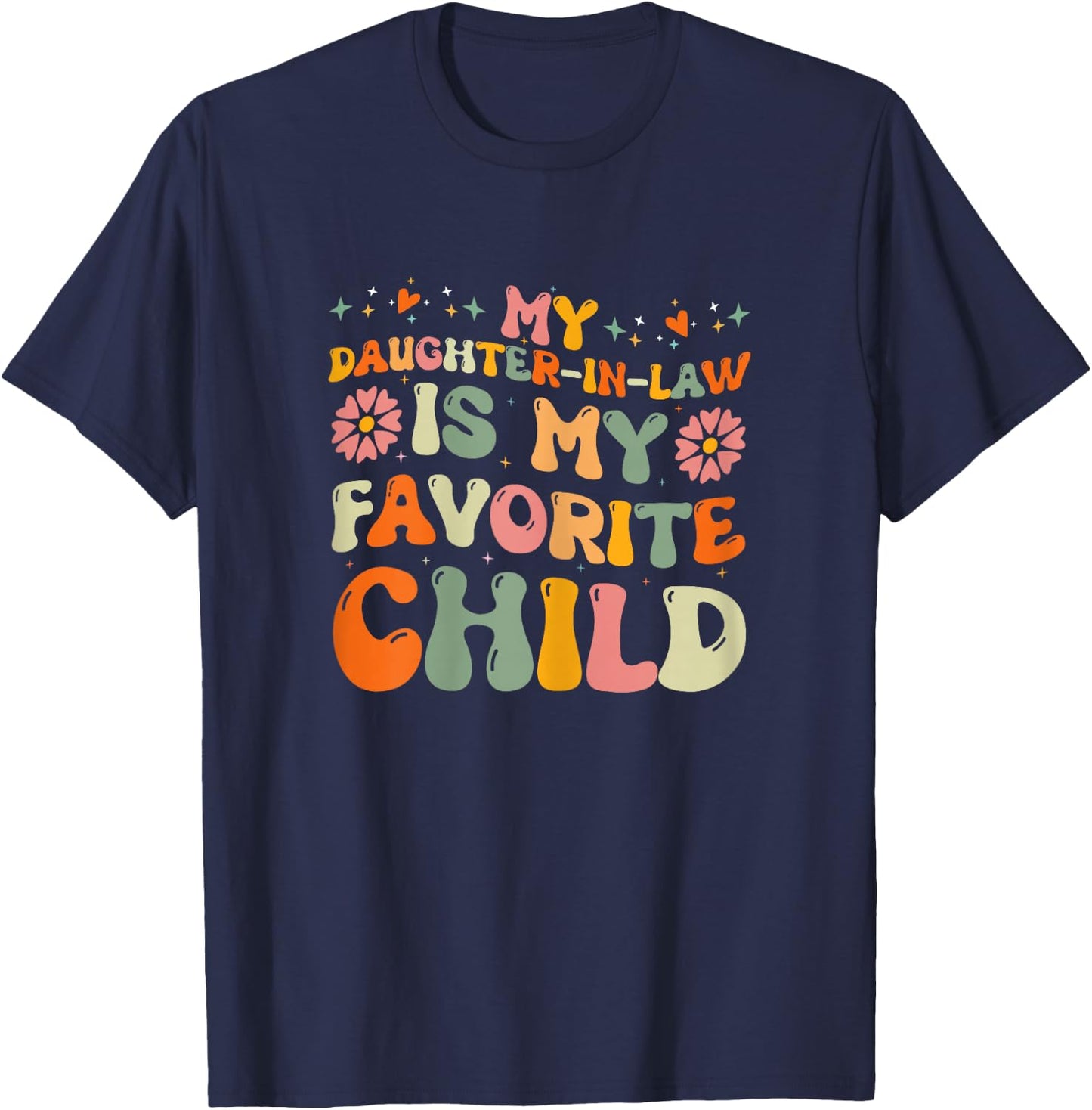 My Daughter in Law Is My Favorite Child Cute Mother in Law T-Shirt - T-Shirt | Navy