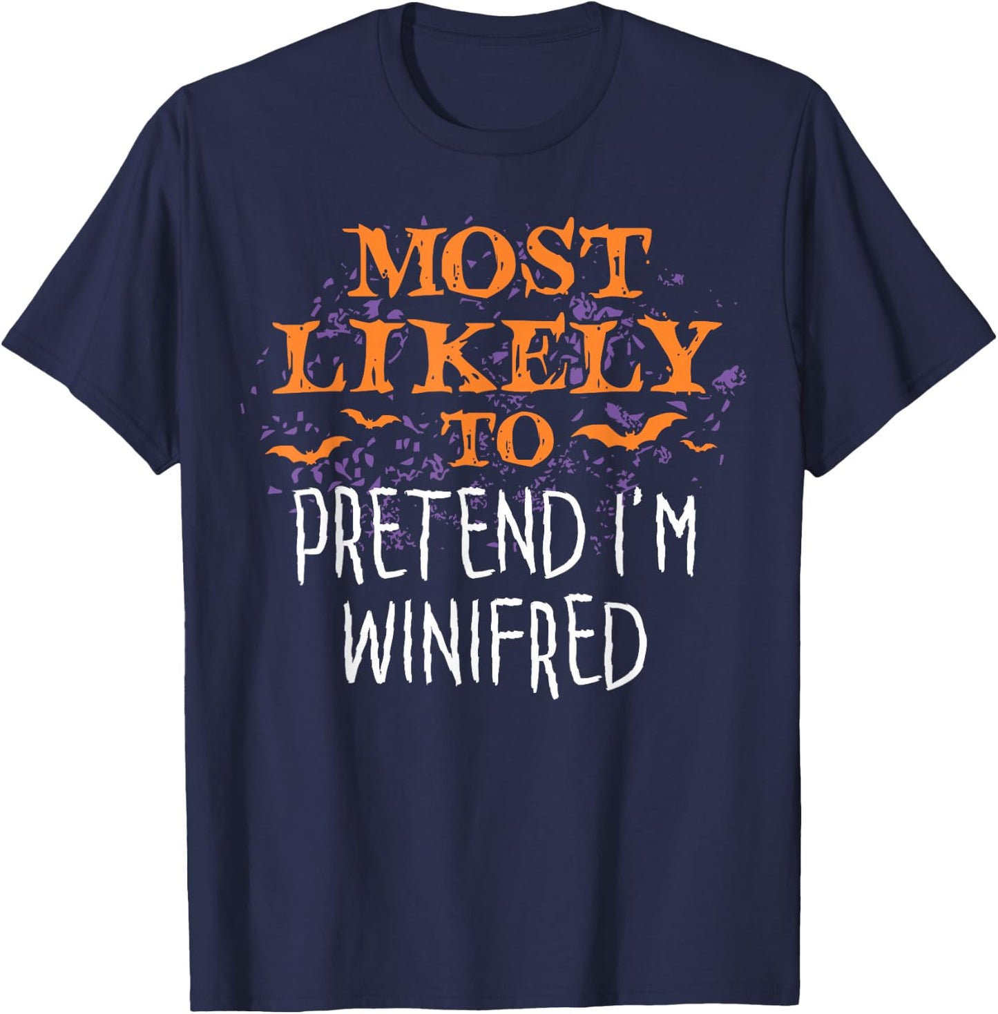 Most Likely To Halloween Pretend I'm Winifred Sanderson T-Shirt - T-Shirt | Navy