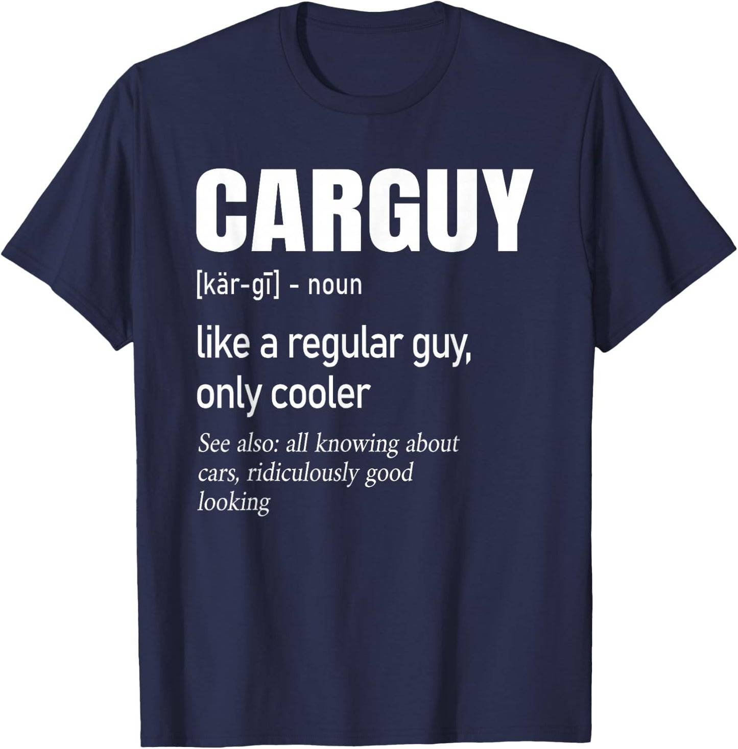 Car Guy Definition | Mechanic & Auto Racing T-Shirt - T-Shirt | Navy